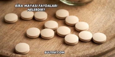 Bira Mayası Faydaları Nelerdir?