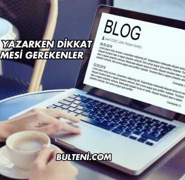 Blog Yazarken Dikkat Edilmesi Gerekenler