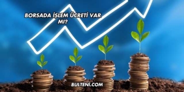 Borsada İşlem Ücreti Var mı?