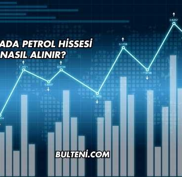 Borsada Petrol Hissesi Nasıl Alınır?