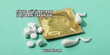 Cinsel Gücü Artıran İlaçların Zararları