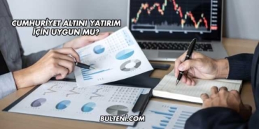 Cumhuriyet Altını Yatırım İçin Uygun mu?