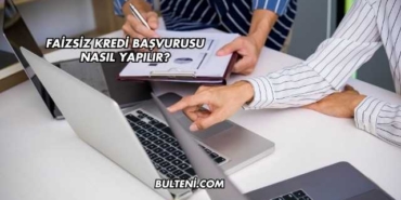 Faizsiz Kredi Başvurusu Nasıl Yapılır?