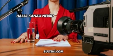 Haber Kanalı Nedir?