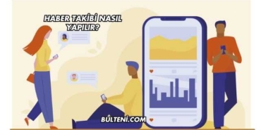 Haber Takibi Nasıl Yapılır?