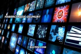 Haberci Nasıl Olunur?
