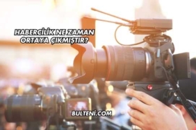 Habercilik Ne Zaman Ortaya Çıkmıştır?