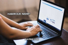 Habercilik Nedir?