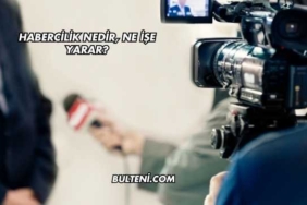 Habercilik Nedir, Ne İşe Yarar?