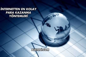 İnternetten En Kolay Para Kazanma Yöntemleri