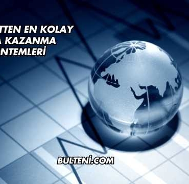 İnternetten En Kolay Para Kazanma Yöntemleri