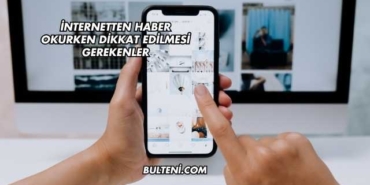 İnternetten Haber Okurken Dikkat Edilmesi Gerekenler