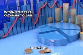 İnternetten Para Kazanma Yolları