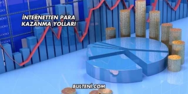 İnternetten Para Kazanma Yolları