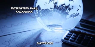 İnternetten Para Kazanmak