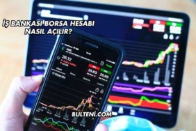 İş Bankası Borsa Hesabı Nasıl Açılır?