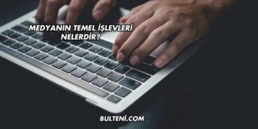 Medyanın Temel İşlevleri Nelerdir?