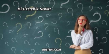 Milliyetçilik Nedir?