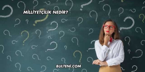 Milliyetçilik Nedir?