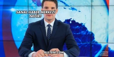 Sanal Haber Merkezi Nedir?