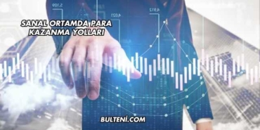 Sanal Ortamda Para Kazanma Yolları