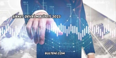 Şirket Devri Maliyeti 2025