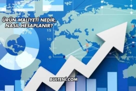 Ürün Maliyeti Nedir, Nasıl Hesaplanır?