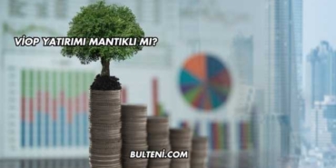 VİOP Yatırımı Mantıklı mı?