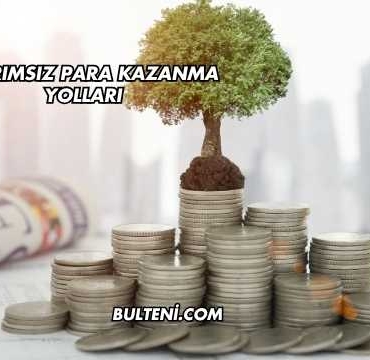 Yatırımsız Para Kazanma Yolları