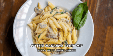 Diyette Makarna Yenir mi
