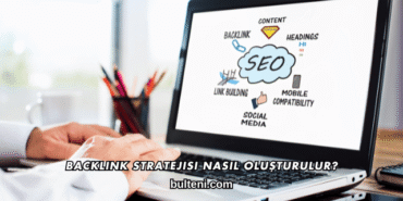 Backlink Stratejisi Nasıl Oluşturulur?