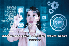 Google Bilgi Paneli Oluşturma Hizmeti Nedir?