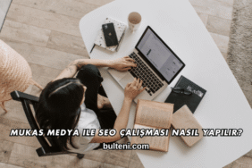 Mukas Medya ile SEO Çalışması Nasıl Yapılır?
