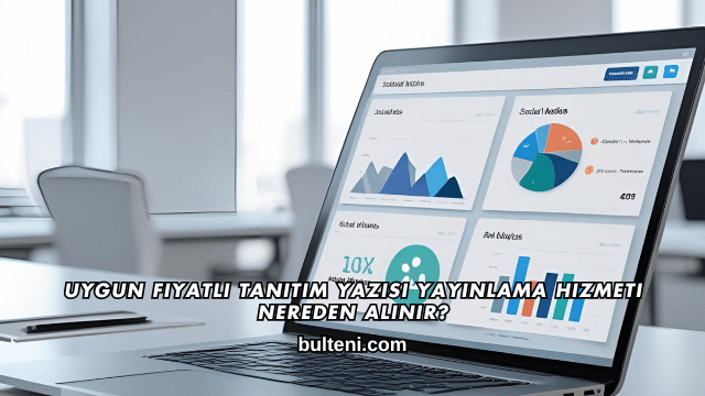 Uygun Fiyatlı Tanıtım Yazısı Yayınlama Hizmeti Nereden Alınır?