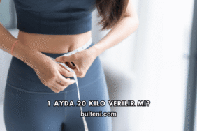 1 Ayda 20 Kilo Verilir mi?