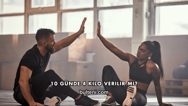 10 Günde 4 Kilo Verilir mi?