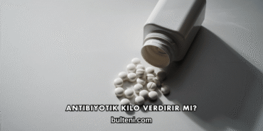 Antibiyotik Kilo Verdirir mi?