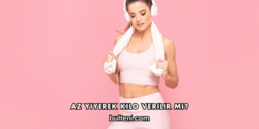 Az Yiyerek Kilo Verilir mi?