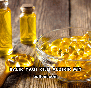 Balık Yağı Kilo Aldırır mı?