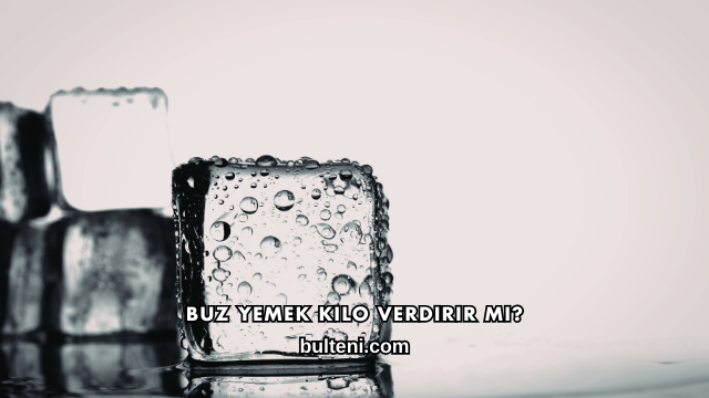 Buz Yemek Kilo Verdirir mi?