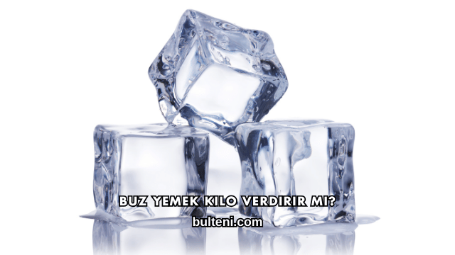 Buz Yemek Kilo Verdirir mi?