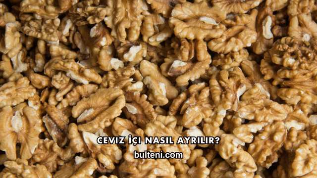 Ceviz İçi Nasıl Ayrılır?