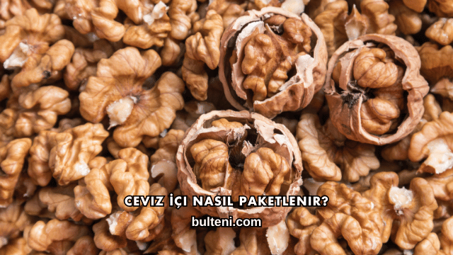 Ceviz İçi Nasıl Paketlenir?