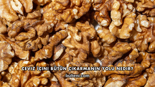 Ceviz İçini Bütün Çıkarmanın Yolu Nedir?