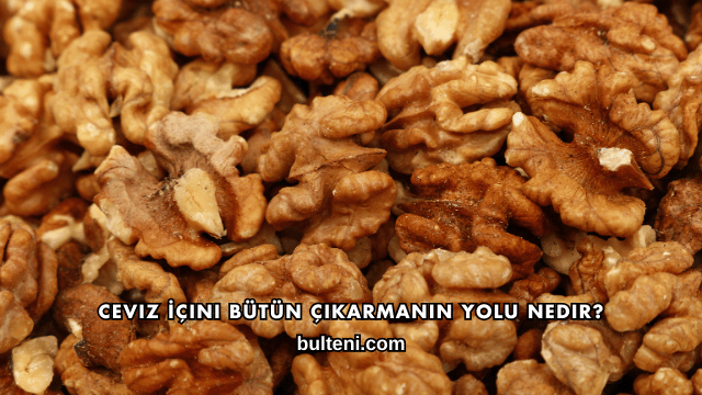 Ceviz İçini Bütün Çıkarmanın Yolu Nedir?