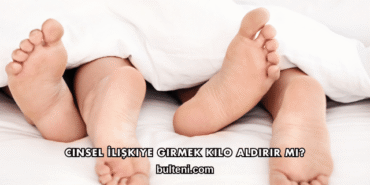 Cinsel İlişkiye Girmek Kilo Aldırır mı?