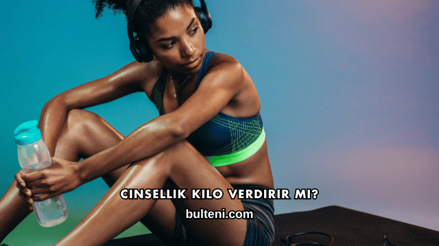 Cinsellik Kilo Verdirir mi?