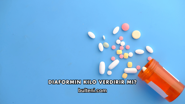 Diaformin Kilo Verdirir mi?