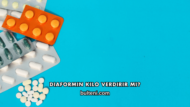 Diaformin Kilo Verdirir mi?