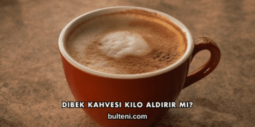 Dibek Kahvesi Kilo Aldırır mı?